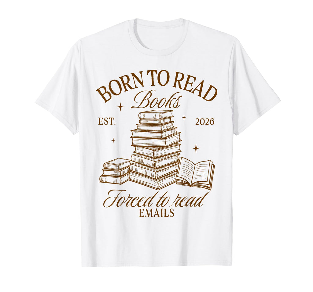 Reading Book Lover Born To Reads Books T-Shirt - Trendy Graphic Unisex - T-Shirt, Sweatshirt, Hoodie