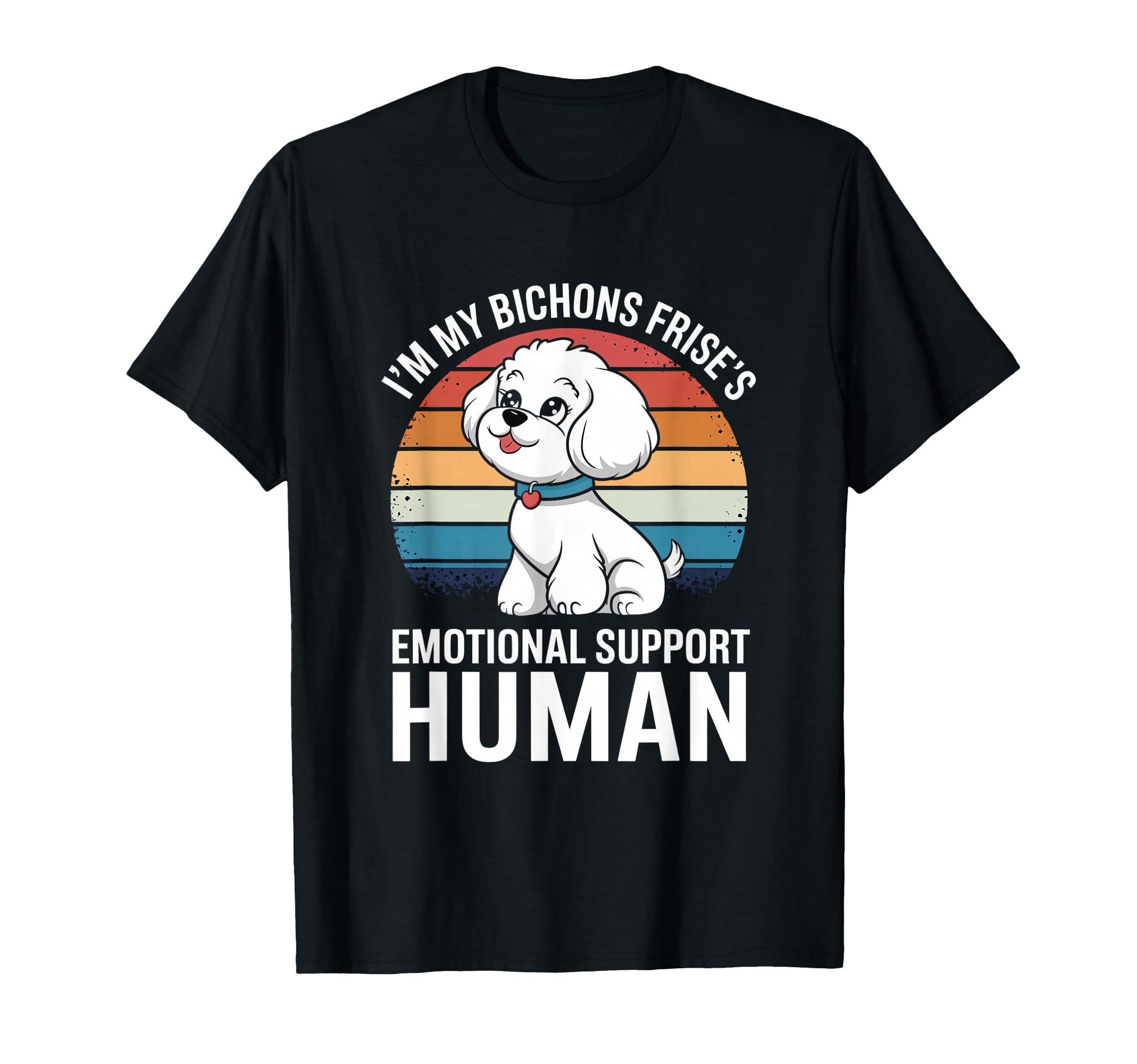 Im My Bichon Fris S Dog Breed Emotional T-Shirt - Trendy Graphic Unisex - T-Shirt, Sweatshirt, Hoodie