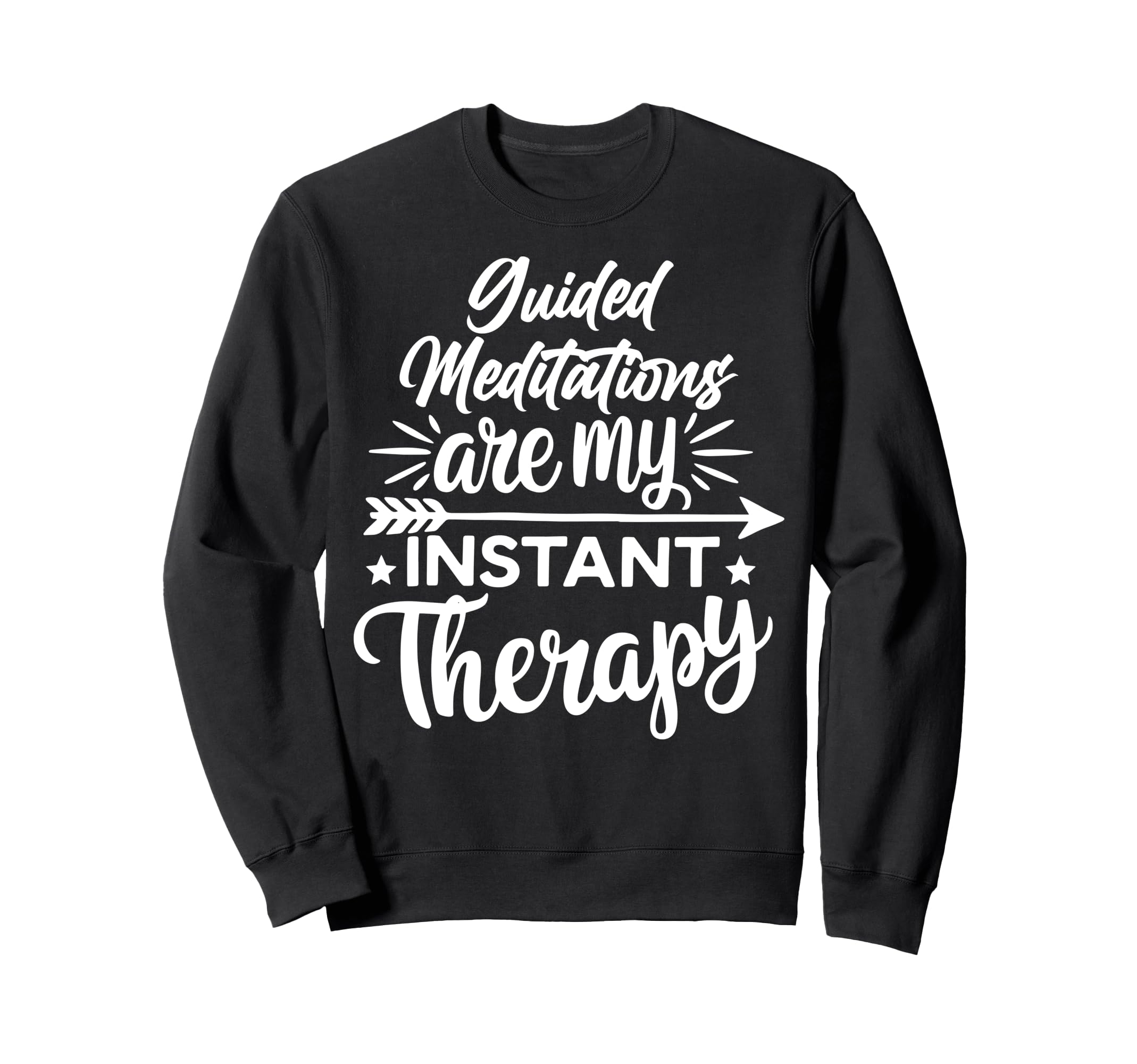 Meditation As Instant Therapy Sweatshirt - Custom Art Print Men Women - T-Shirt, Sweatshirt, Hoodie