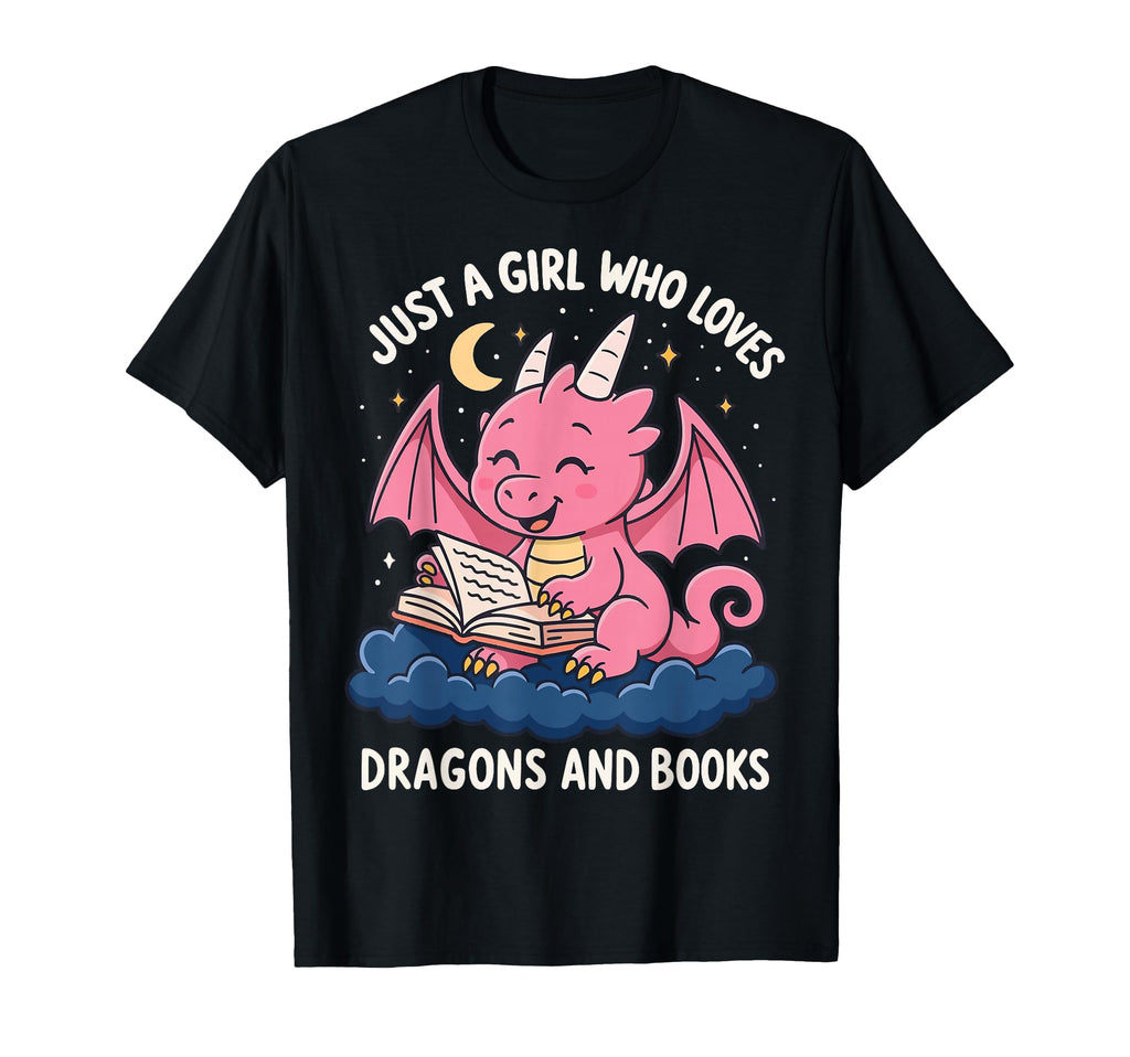 Just Who Loves Dragons And Books T-Shirt - Casual Everyday Wear Unisex - T-Shirt, Sweatshirt, Hoodie