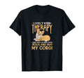 I Dont Need Therapy Jesus Corgi Dog T-Shirt - Novelty Apparel Men Women - T-Shirt, Sweatshirt, Hoodie