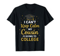 I Cant Keep Calm My Cousin Is Going To T-Shirt - Trendy Graphic Unisex - T-Shirt, Sweatshirt, Hoodie