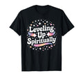 Leveling Up Spiritually Mindfulness T-Shirt - Casual Everyday Wear Unisex - T-Shirt, Sweatshirt, Hoodie