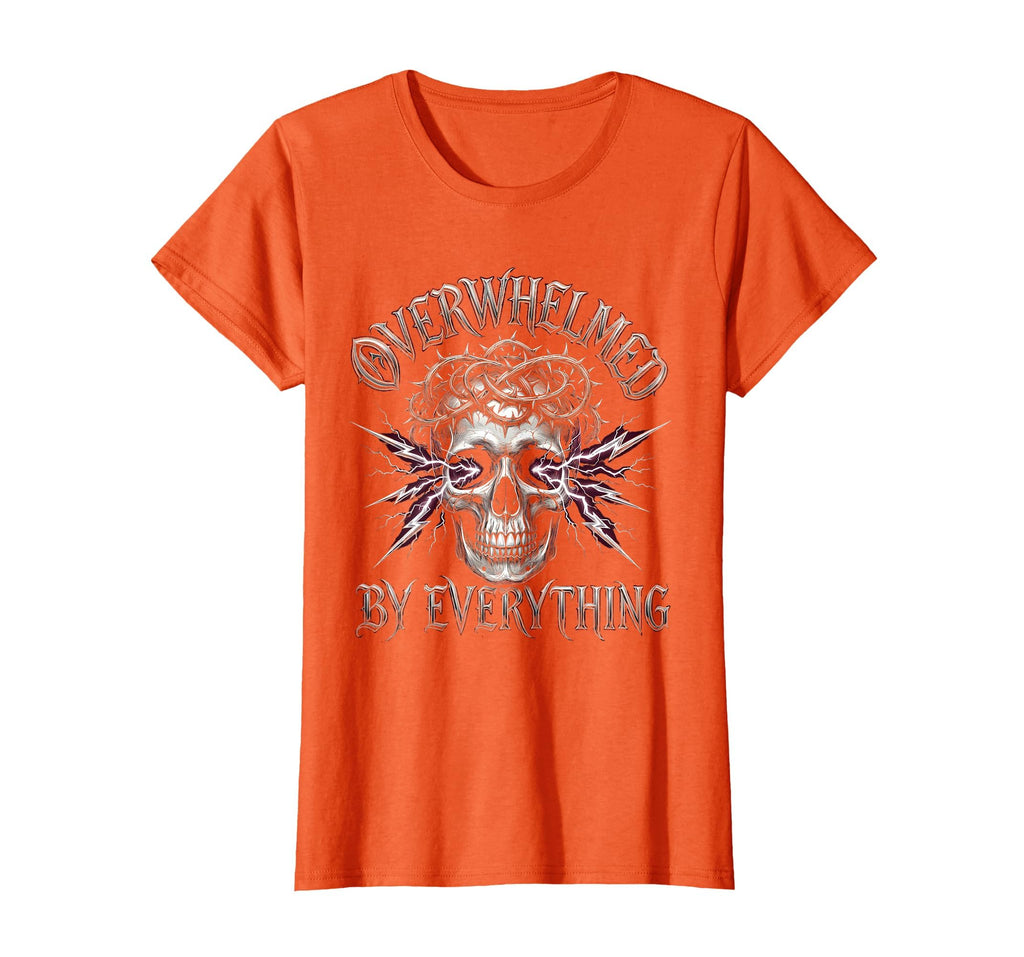 Overwhelmed Everything T-Shirt - Fun Novelty Design for Adults - T-Shirt, Sweatshirt, Hoodie