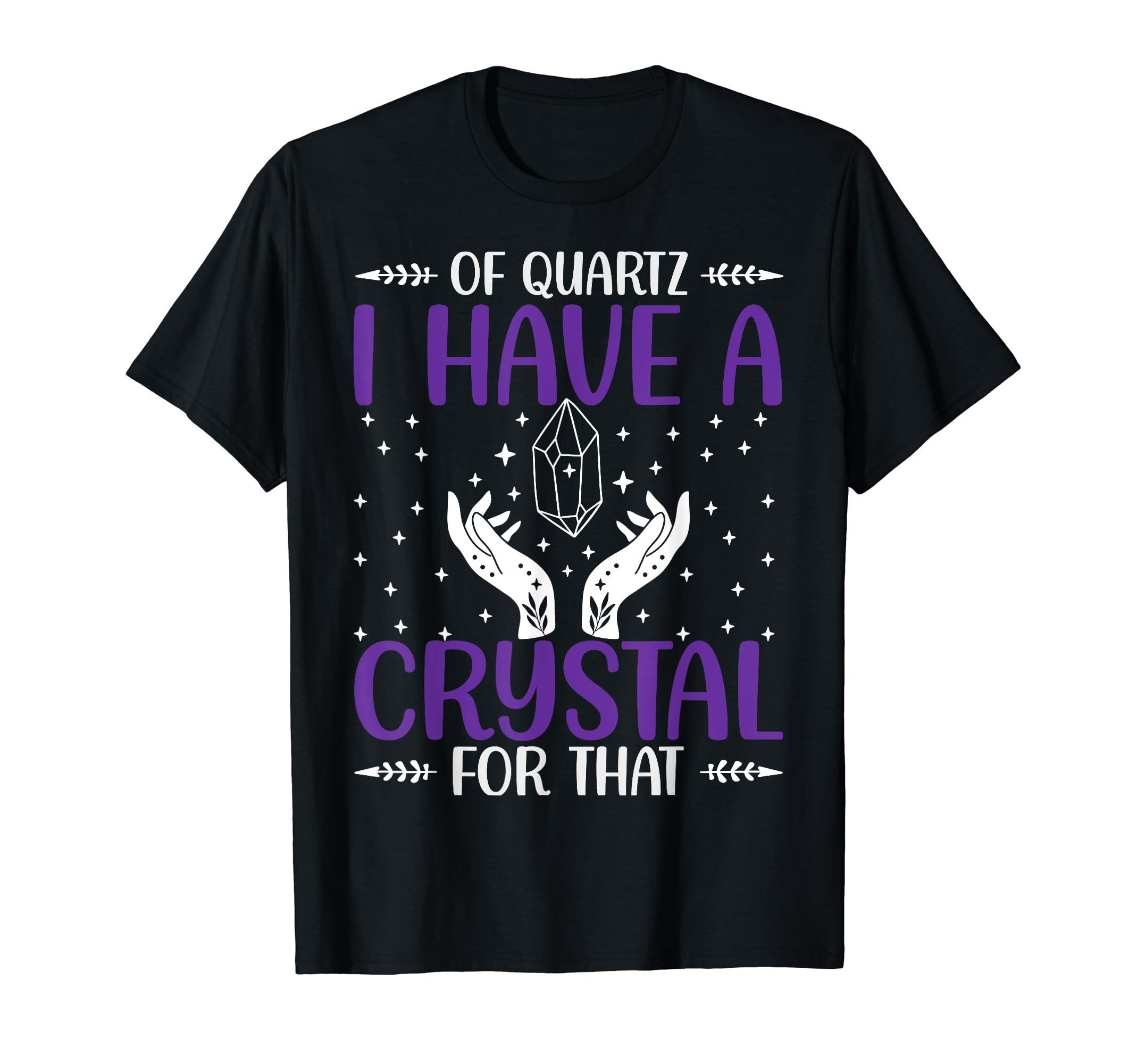 Sage Crystal Energy Healing Reiki T-Shirt - Fun Novelty Design Men Women - T-Shirt, Sweatshirt, Hoodie