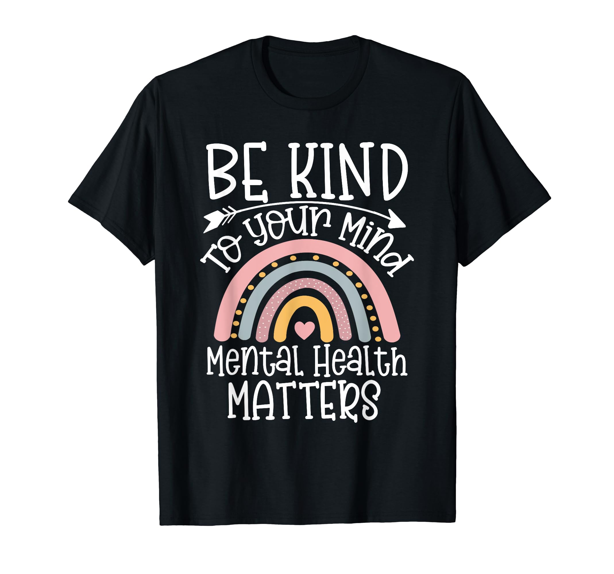 Be Kind To Your Mind Mental Health Matters T-Shirt - Trendy Graphic Unisex - T-Shirt, Sweatshirt, Hoodie