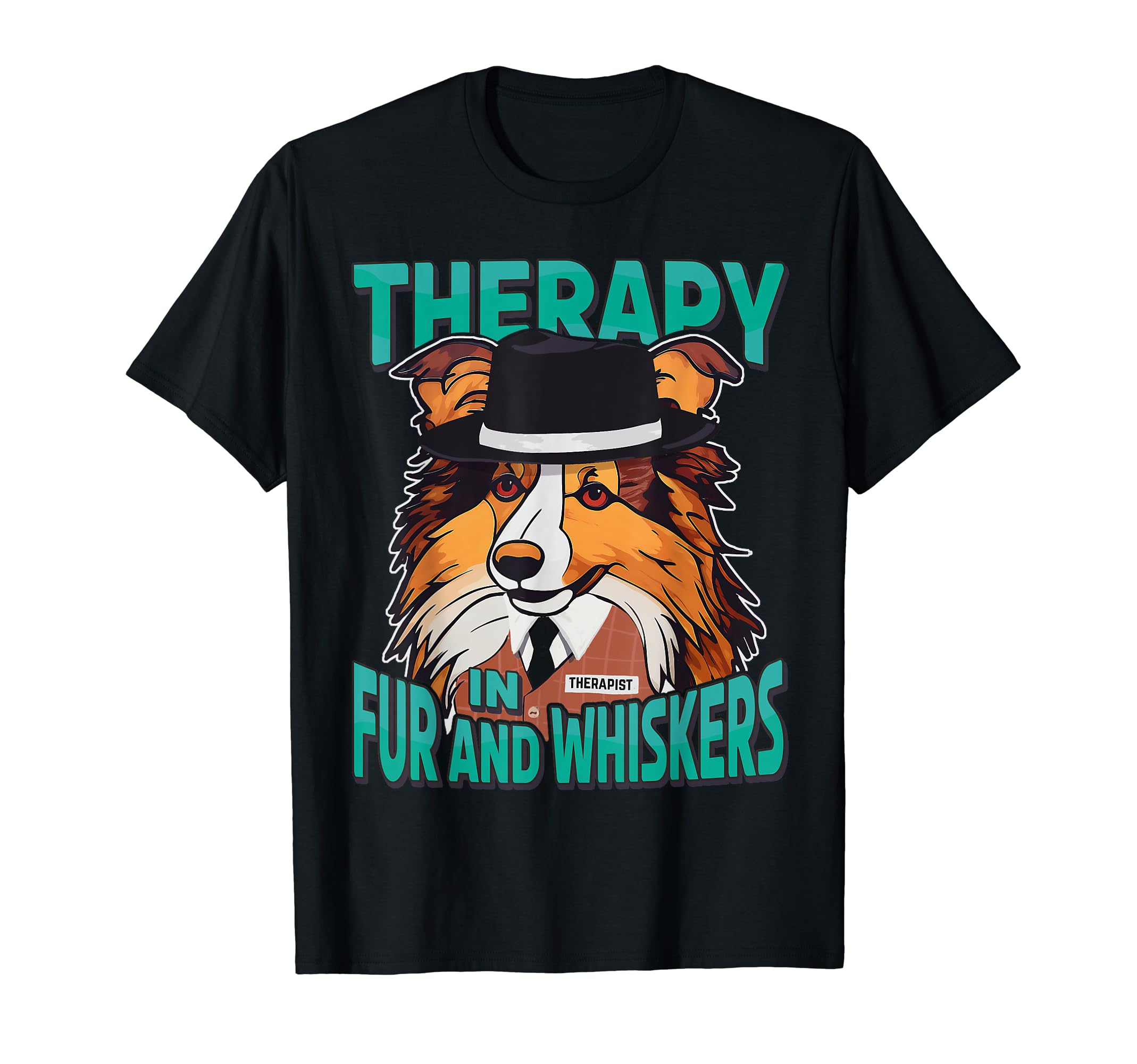Sheltie Dog Sheepdog Collie Therapy T-Shirt - Unique Graphic Men Women - T-Shirt, Sweatshirt, Hoodie