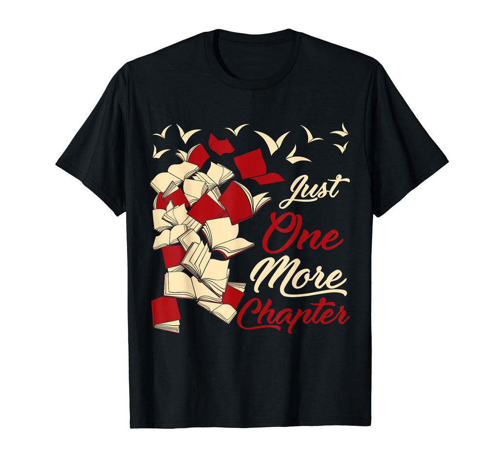 Just One More Chapter Funny Readers T-Shirt - Minimalist Print Unisex - T-Shirt, Sweatshirt, Hoodie