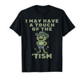 I May Have Touch Tism Autistic Pride Day T-Shirt - Custom Art Print Unisex - T-Shirt, Sweatshirt, Hoodie
