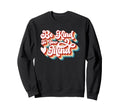 Be Kind To Your Mind Inspirational Sweatshirt - Unique Graphic for Adults - T-Shirt, Sweatshirt, Hoodie