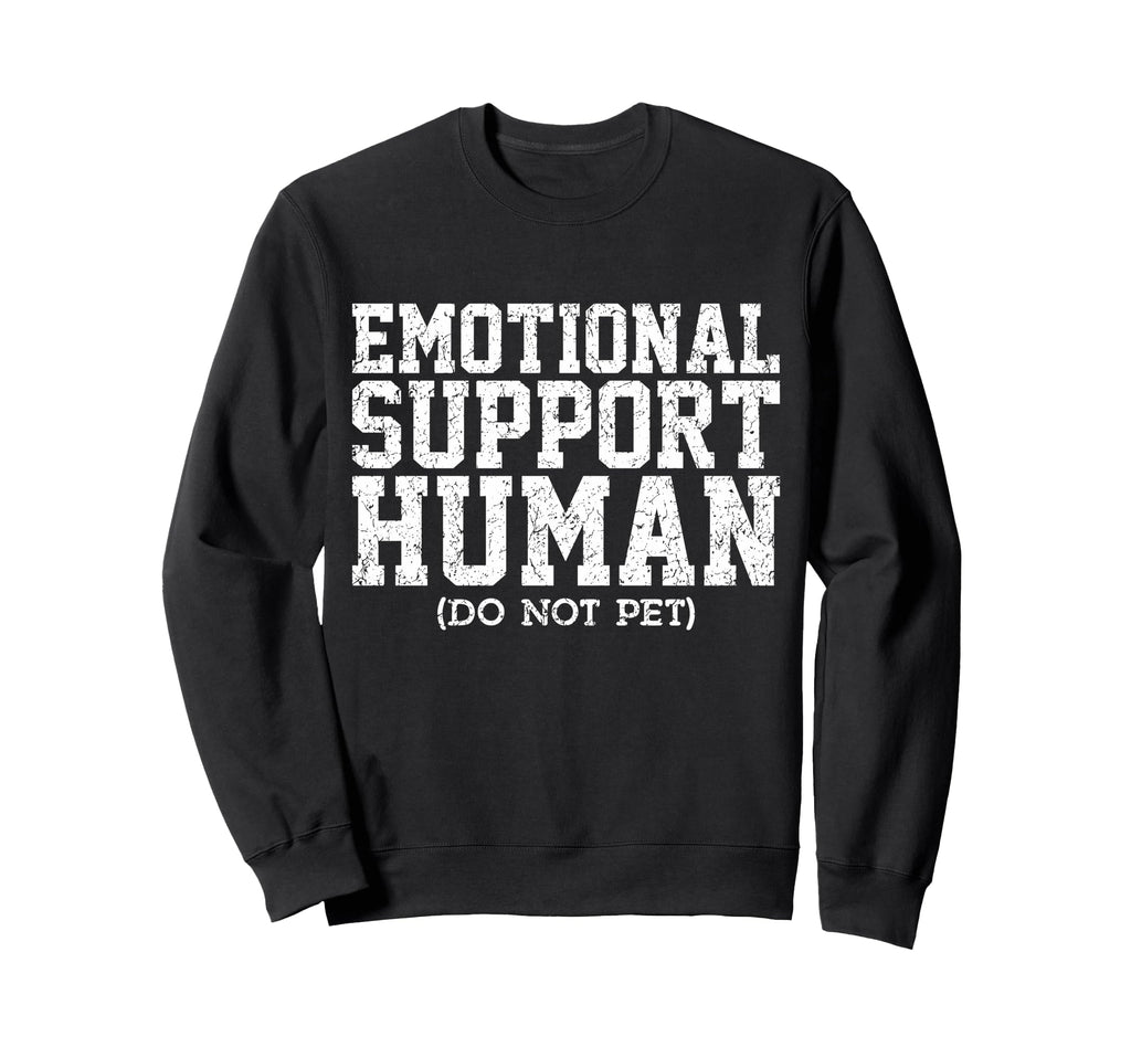 Emotional Support Human Mental Sweatshirt - Minimalist Print Men Women - T-Shirt, Sweatshirt, Hoodie