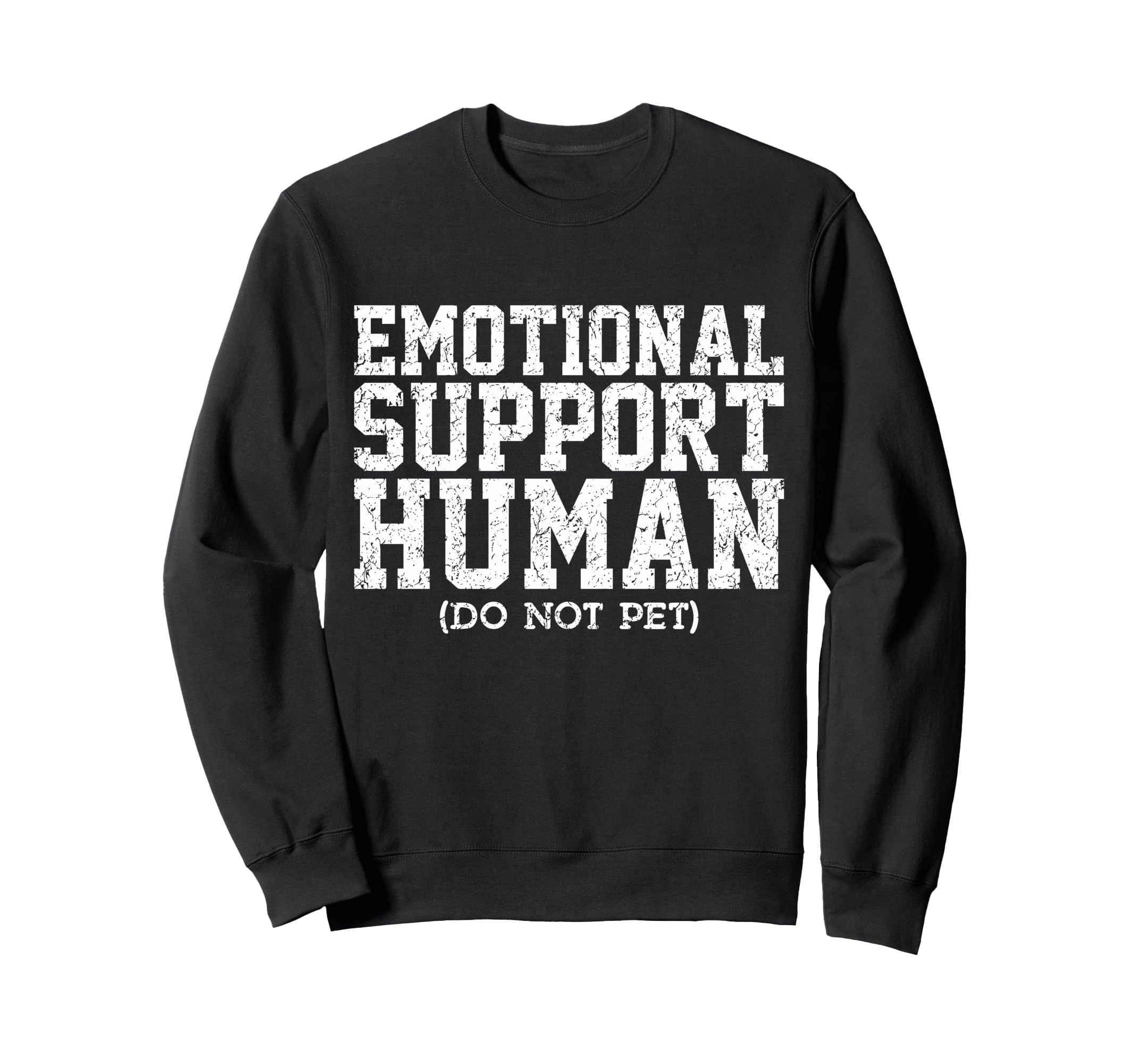 Emotional Support Human Mental Sweatshirt - Minimalist Print Men Women - T-Shirt, Sweatshirt, Hoodie