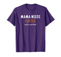 Mama Needs Coffee And Good Book T-Shirt - Aesthetic Graphic for Adults - T-Shirt, Sweatshirt, Hoodie