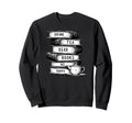 Drink Tea Read Books Be Happy Geeky Sweatshirt - Streetwear Style Unisex - T-Shirt, Sweatshirt, Hoodie