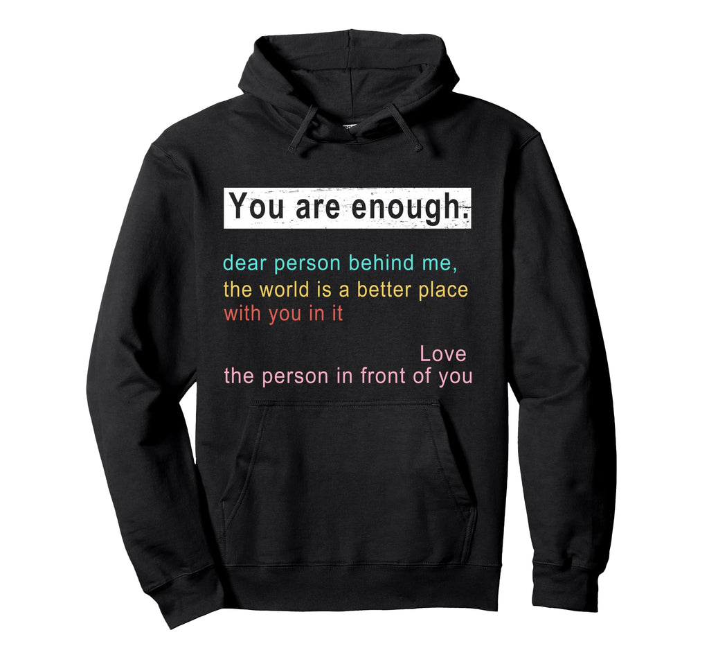 Dear Person Behind Me World Is Better Hoodie - Minimalist Print for Adults - T-Shirt, Sweatshirt, Hoodie