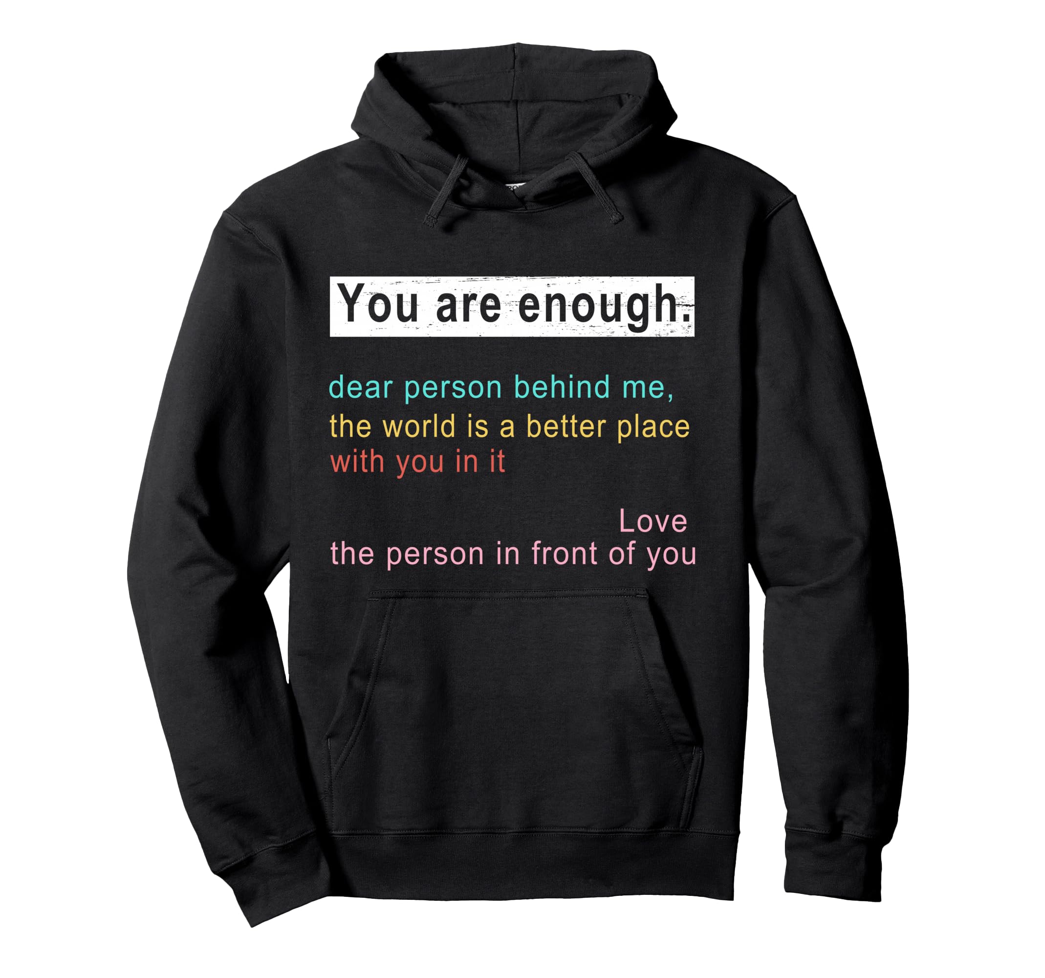 Dear Person Behind Me World Is Better Hoodie - Minimalist Print for Adults - T-Shirt, Sweatshirt, Hoodie