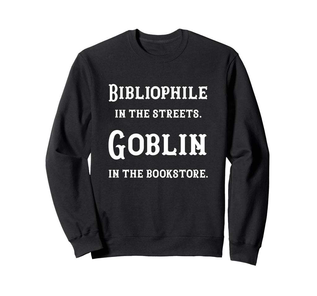 Bibliophile Streets Goblin Sweatshirt - Trendy Graphic for Adults - T-Shirt, Sweatshirt, Hoodie