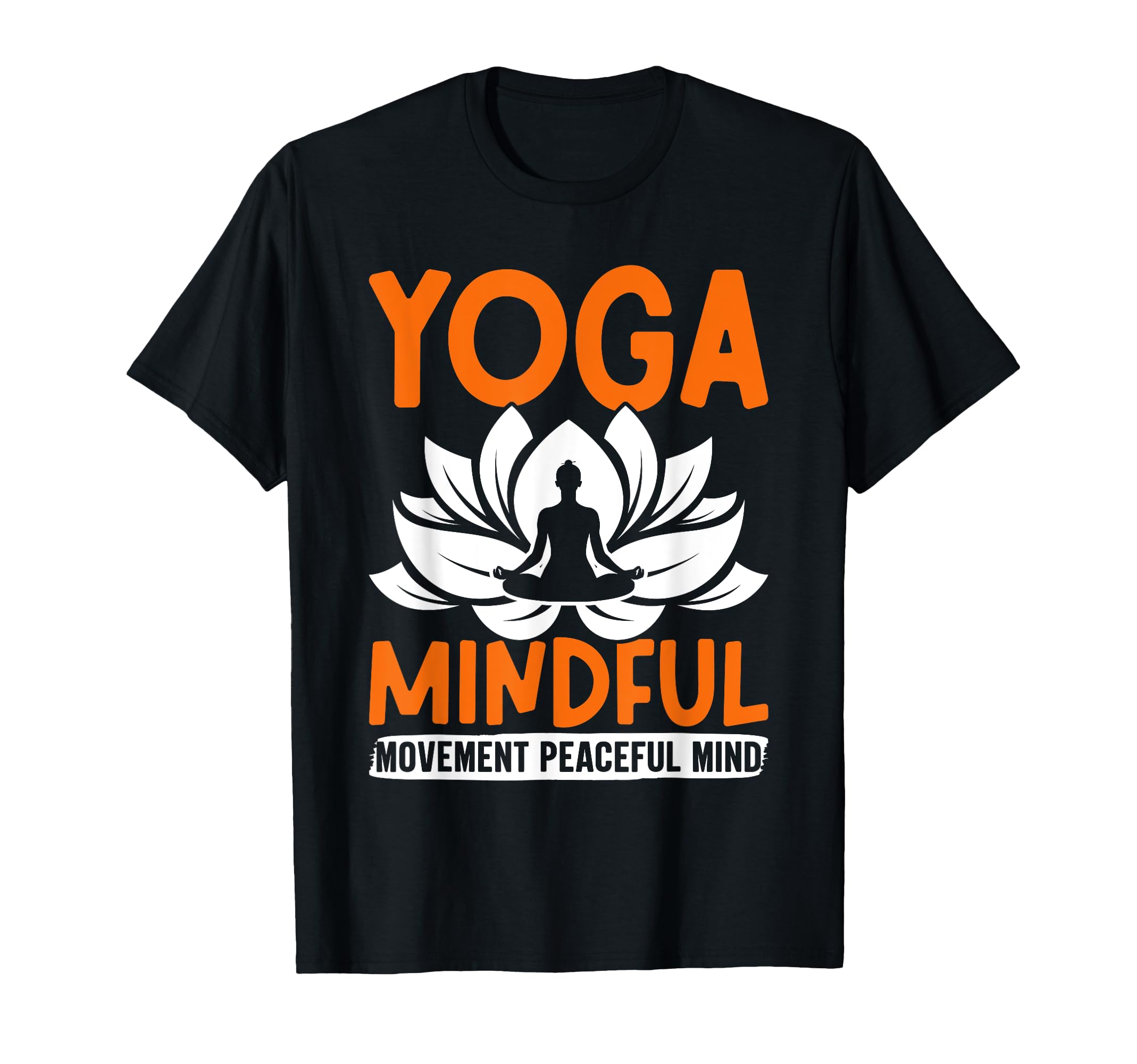 Yoga Outfit Mindful Movement Peaceful Mind T-Shirt - Trendy Graphic Unisex - T-Shirt, Sweatshirt, Hoodie