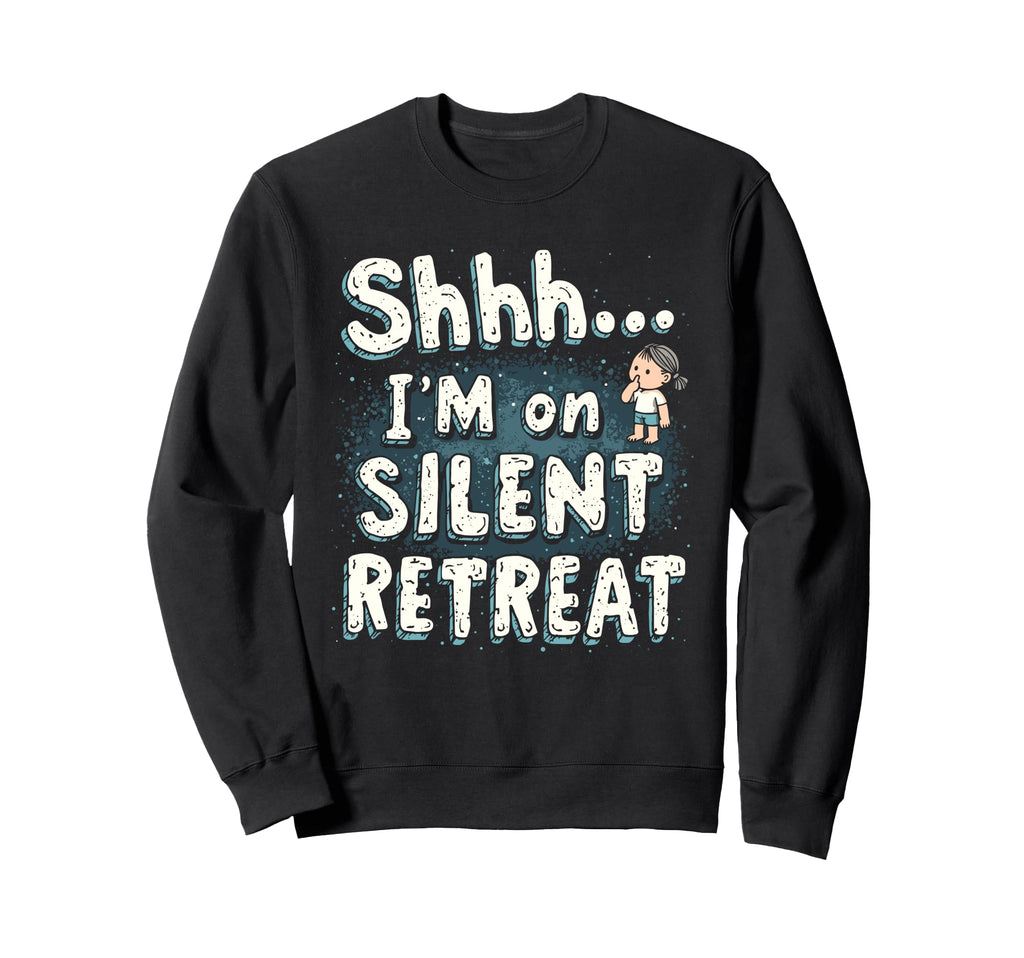 Silent Retreat Participants Sweatshirt - Trendy Graphic for Adults - T-Shirt, Sweatshirt, Hoodie