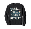 Silent Retreat Participants Sweatshirt - Trendy Graphic for Adults - T-Shirt, Sweatshirt, Hoodie