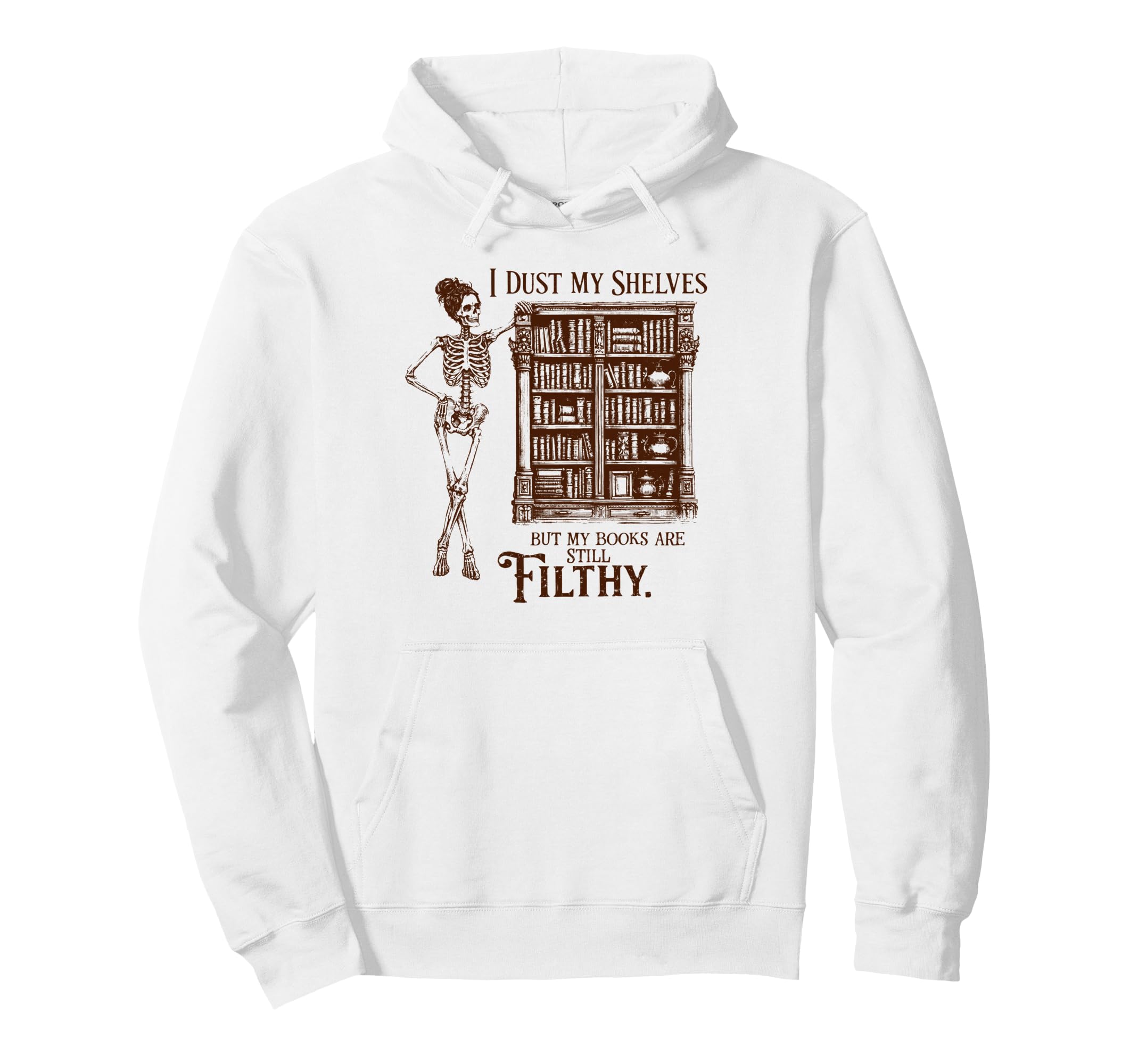 Smut Romance I Dust My Shelves But My Books Hoodie - Graphic Print Unisex - T-Shirt, Sweatshirt, Hoodie