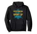 Overthinking Overthinker Funny Hoodie - Fun Novelty Design for Adults - T-Shirt, Sweatshirt, Hoodie