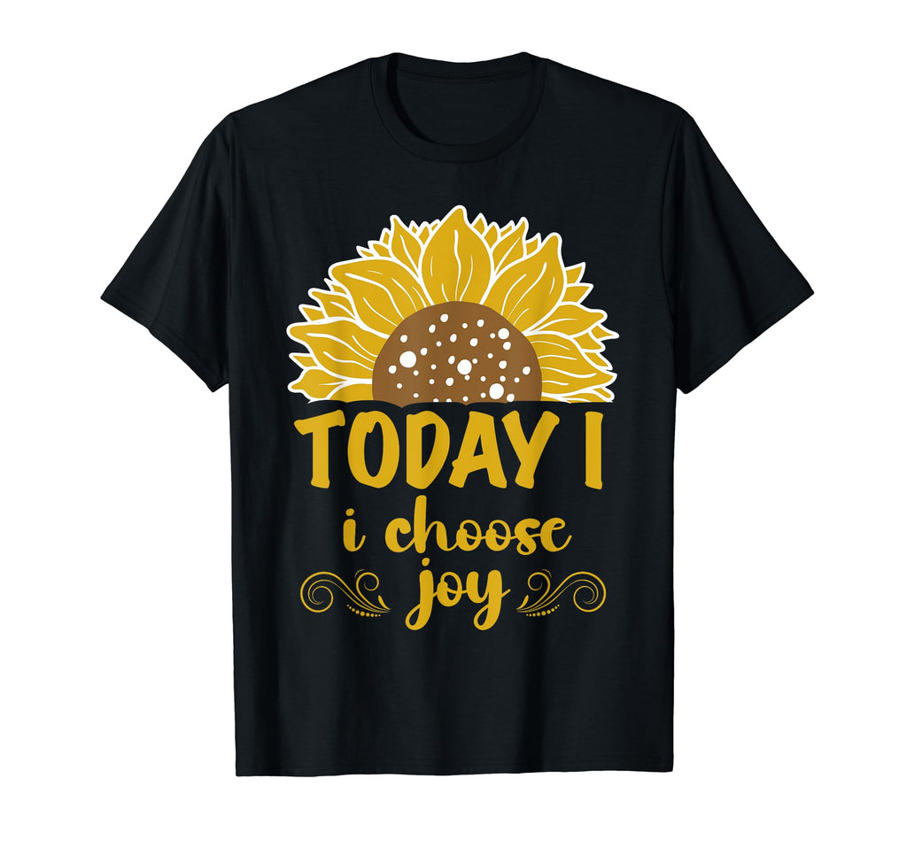 Today I Choose Joy Inspirational T-Shirt - Fun Novelty Design Men Women - T-Shirt, Sweatshirt, Hoodie