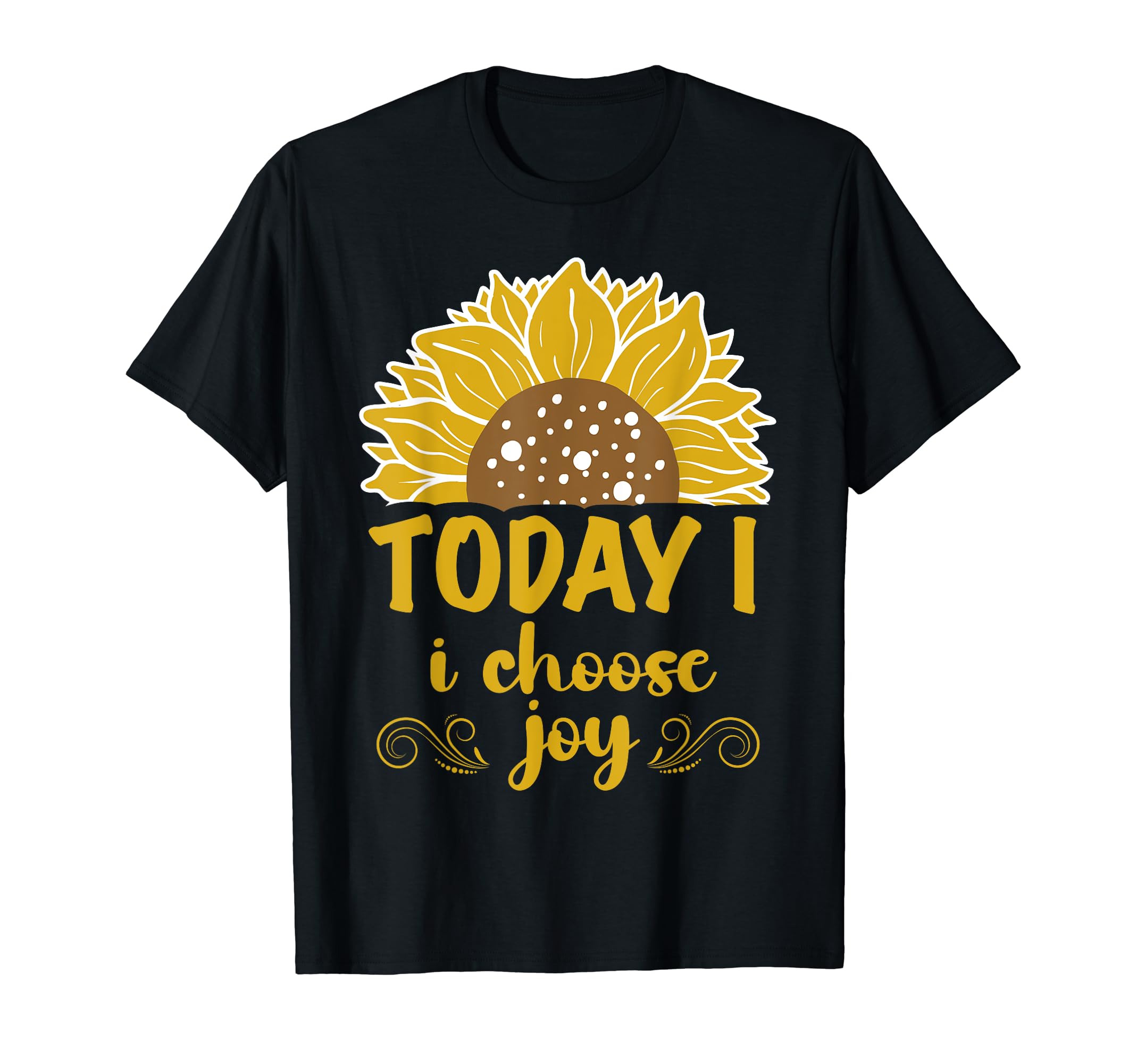 Today I Choose Joy Inspirational T-Shirt - Fun Novelty Design Men Women - T-Shirt, Sweatshirt, Hoodie