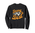 Doing My Best Self Care Sweatshirt - Trendy Graphic Men Women - T-Shirt, Sweatshirt, Hoodie