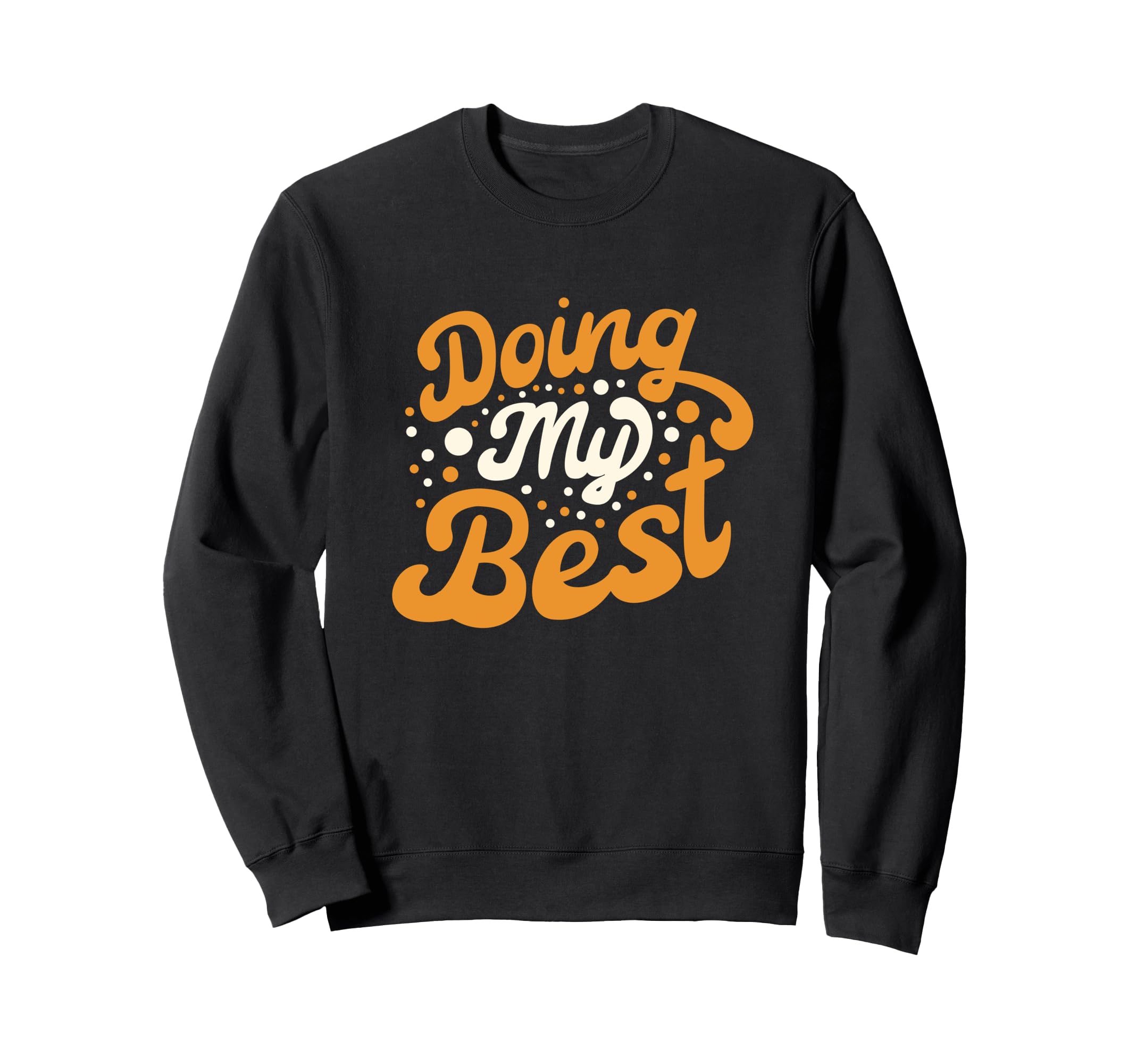 Doing My Best Self Care Sweatshirt - Trendy Graphic Men Women - T-Shirt, Sweatshirt, Hoodie