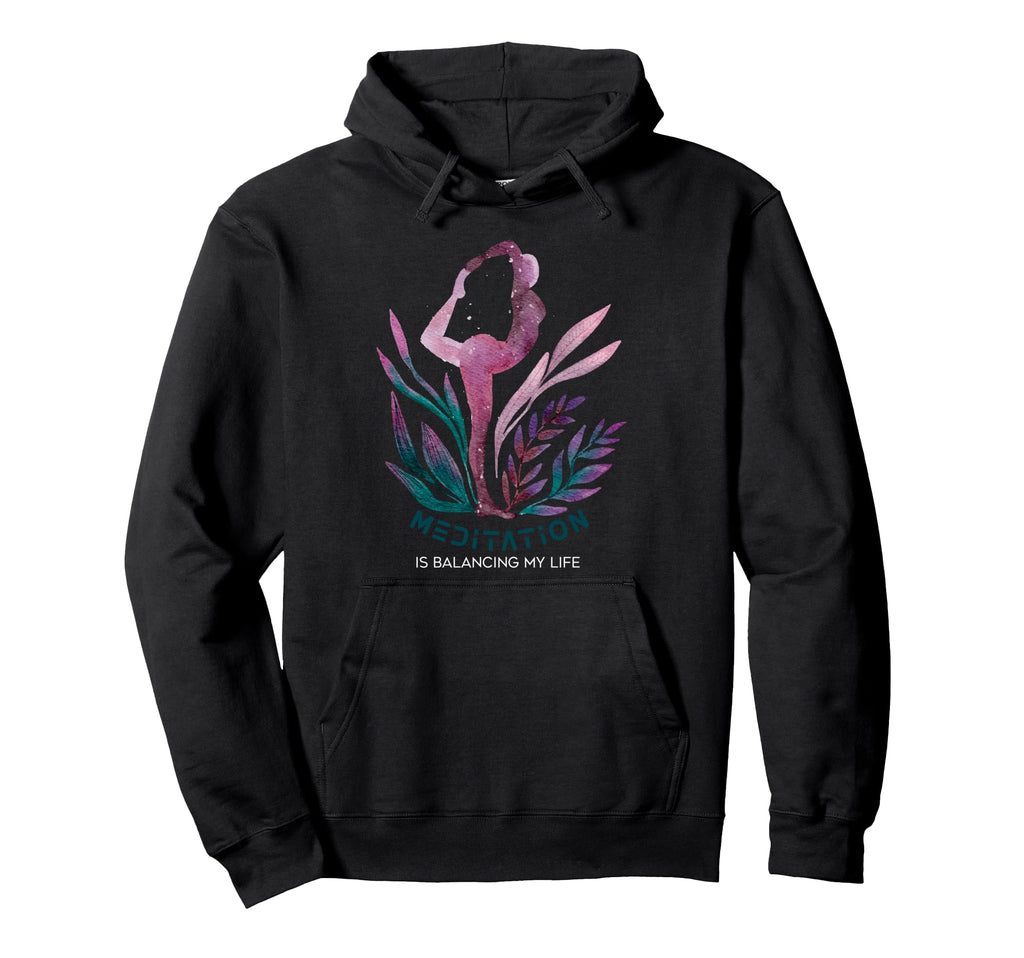 Meditation Is Balancing My Life Namaste Hoodie - Streetwear Style Men Women - T-Shirt, Sweatshirt, Hoodie