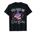 You Had Me I Love Books Bookworm T-Shirt - Aesthetic Graphic Unisex - T-Shirt, Sweatshirt, Hoodie