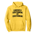 Funny Overthinker Overthinking My Hoodie - Minimalist Print for Adults - T-Shirt, Sweatshirt, Hoodie
