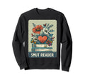 Smut Reader Funny Book Lover Bookworm Sweatshirt - Aesthetic Graphic Unisex - T-Shirt, Sweatshirt, Hoodie