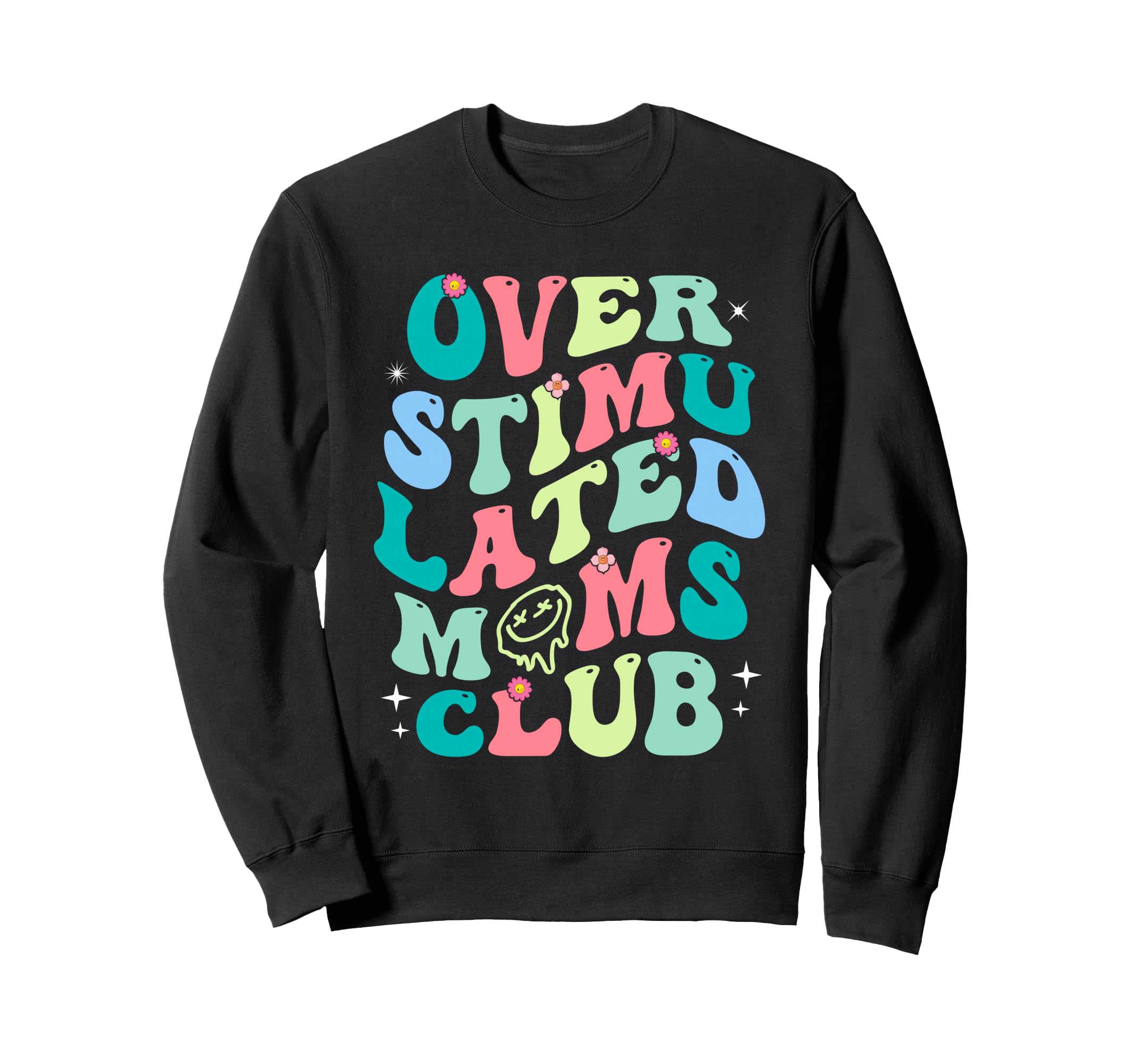 Overstimulated Moms Club Funny Mom Sweatshirt - Graphic Print Men Women - T-Shirt, Sweatshirt, Hoodie