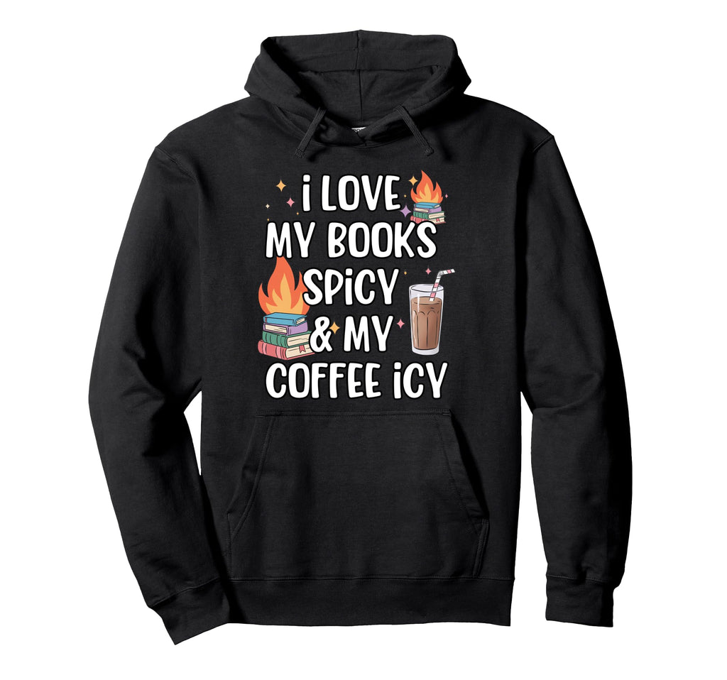 Book Lovers I Love My Books Spicy Hoodie - Aesthetic Graphic for Adults - T-Shirt, Sweatshirt, Hoodie