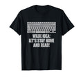 Wilde Lets Stay Home And Read Funny Bookworm T-Shirt - Graphic Print Unisex - T-Shirt, Sweatshirt, Hoodie