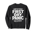 Fight Or Flight First Day Panic Sweatshirt - Streetwear Style for Adults - T-Shirt, Sweatshirt, Hoodie