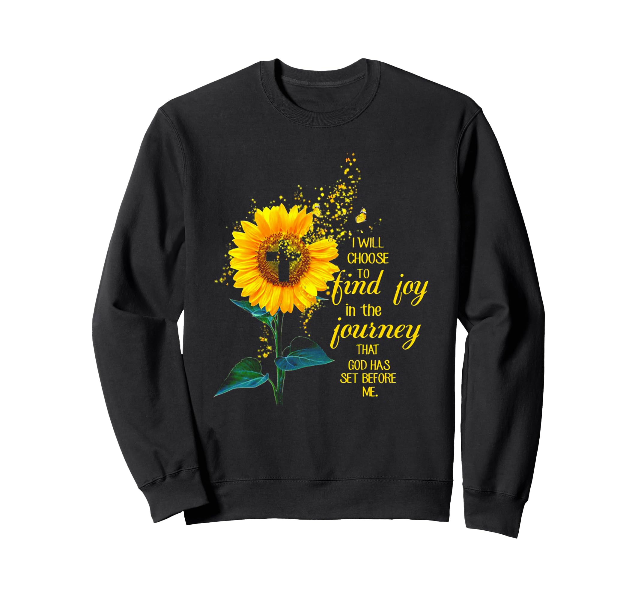 I Will Choose To Find Joy Journey Sweatshirt - Streetwear Style for Adults - T-Shirt, Sweatshirt, Hoodie