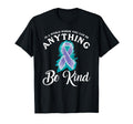 World Where You Can Be Anything Mental T-Shirt - Minimalist Print Unisex - T-Shirt, Sweatshirt, Hoodie