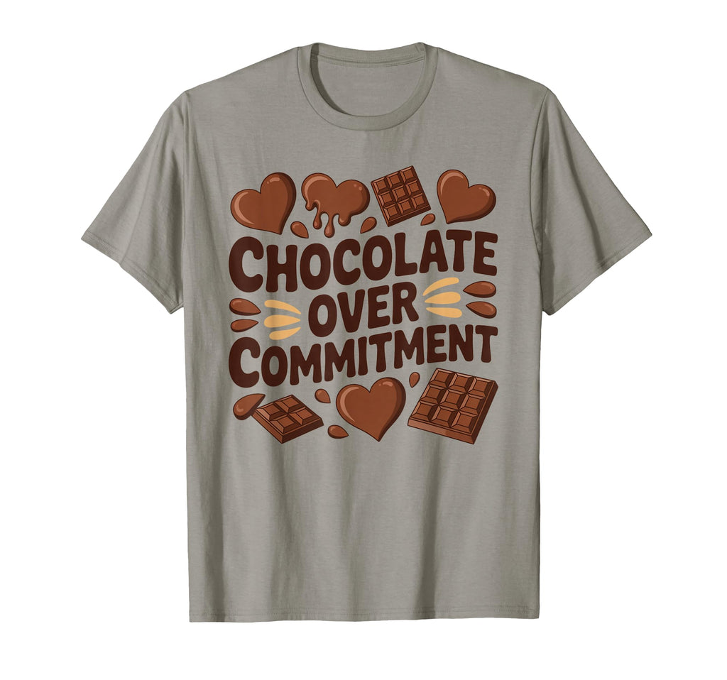 Chocolate Over Commitment Funny Anti T-Shirt - Trendy Graphic Unisex - T-Shirt, Sweatshirt, Hoodie