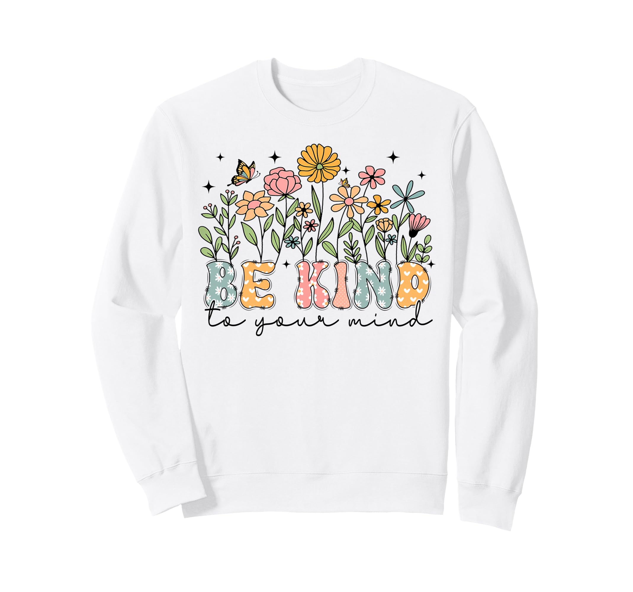 Groovy Be Kind To Your Mind Sweatshirt - Casual Everyday Wear Men Women - T-Shirt, Sweatshirt, Hoodie
