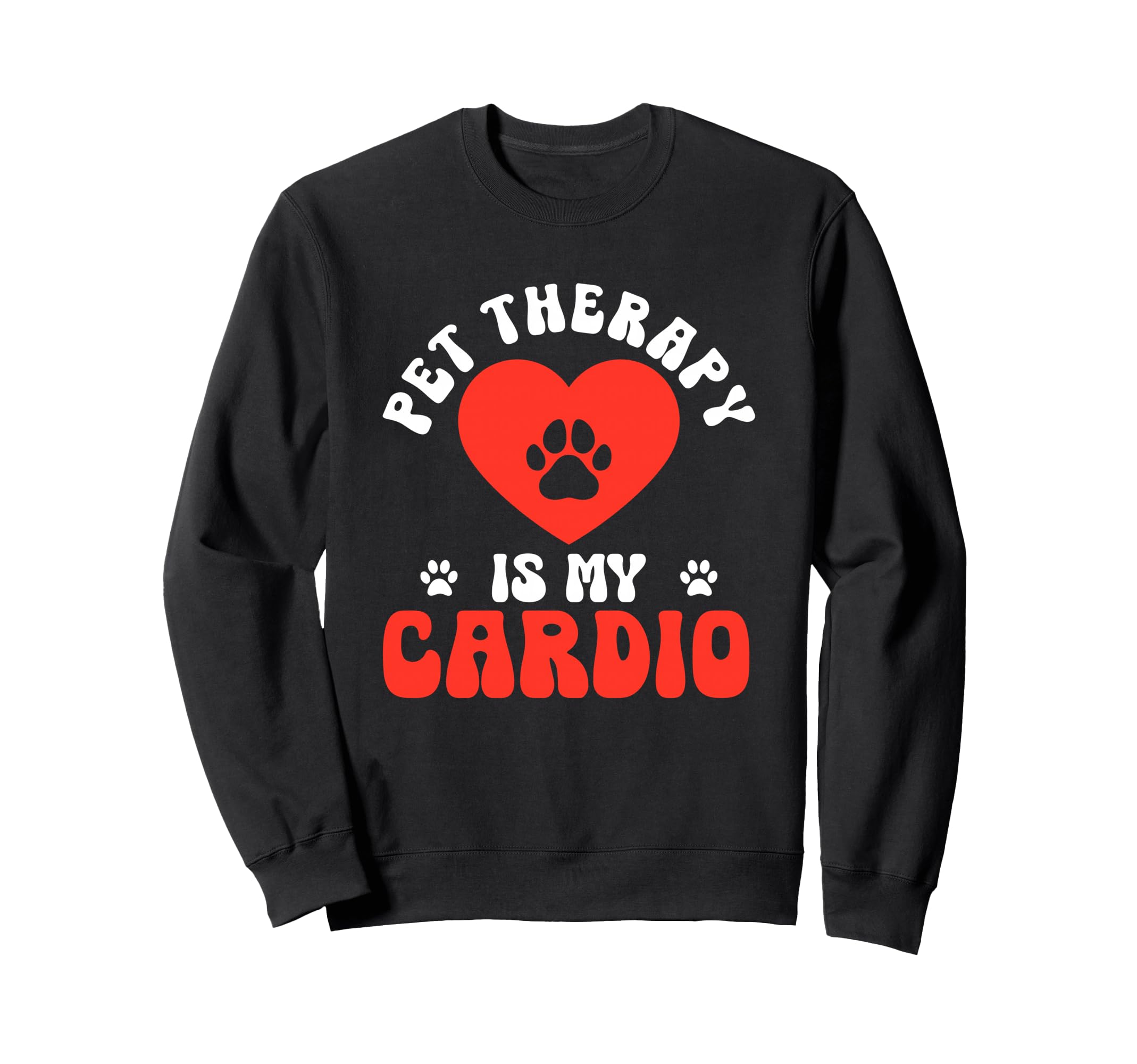 Pet Therapy Is My Cardio Sweatshirt - Aesthetic Graphic Men Women - T-Shirt, Sweatshirt, Hoodie