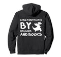 Easily Distracted Dragons And Books Dragon Hoodie - Graphic Print Unisex - T-Shirt, Sweatshirt, Hoodie