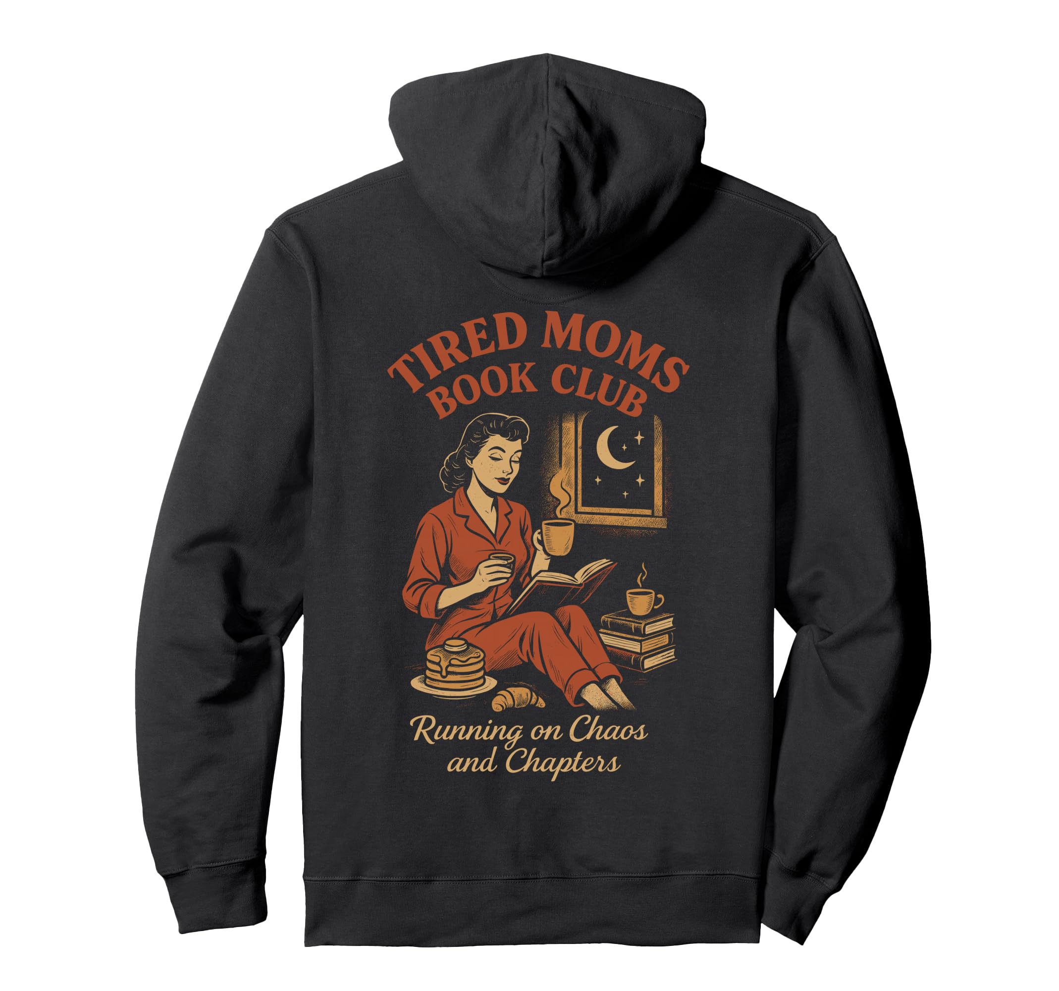 Tired Moms Book Club Funny Reading Hoodie - Fun Novelty Design Men Women - T-Shirt, Sweatshirt, Hoodie