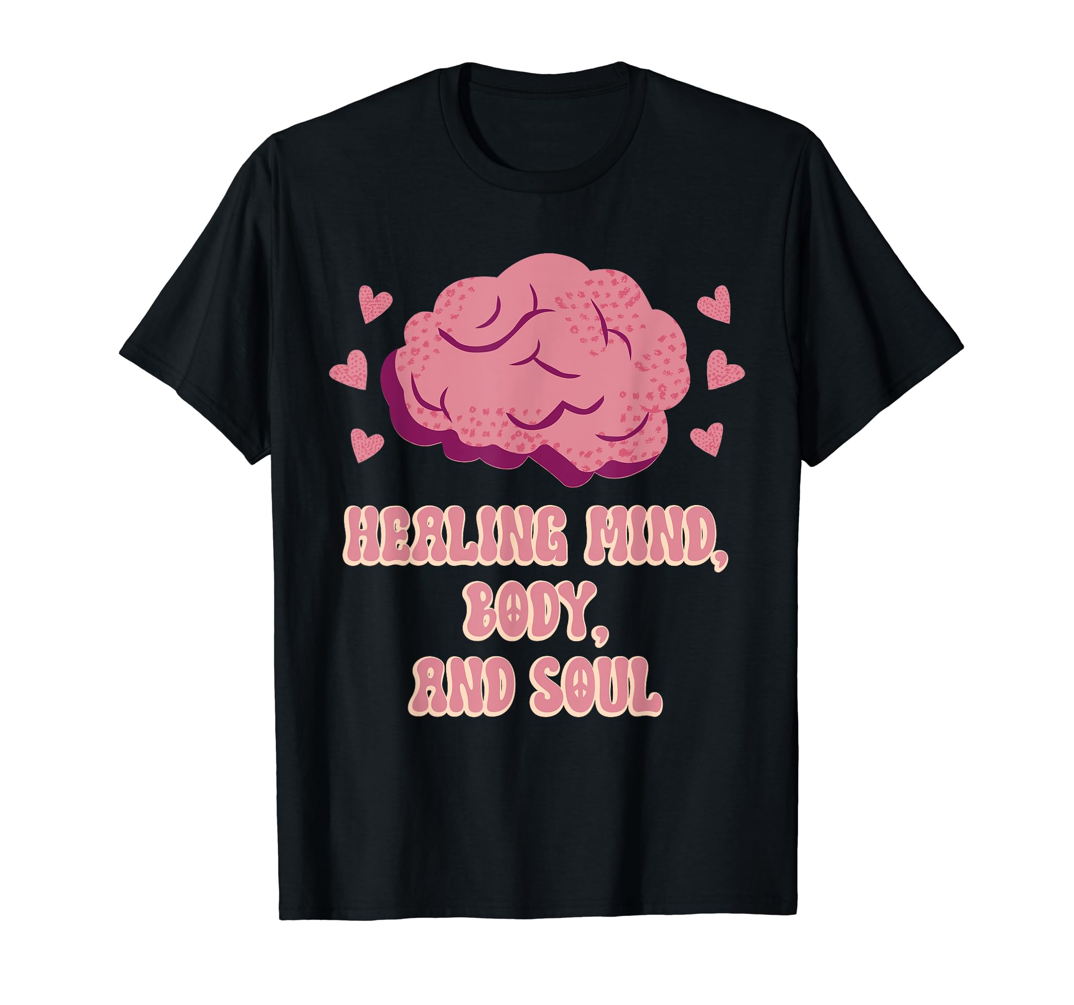 Healing Mind Body And Soul Mental T-Shirt - Casual Everyday Wear Men Women - T-Shirt, Sweatshirt, Hoodie
