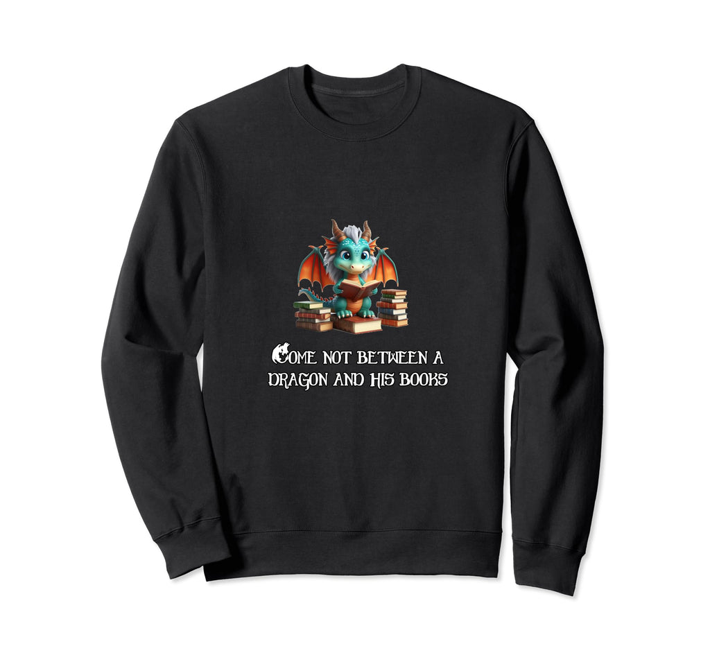Come Not Between Dragon And His Books Sweatshirt - Trendy Graphic Unisex - T-Shirt, Sweatshirt, Hoodie