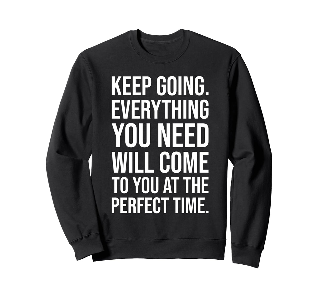 Keep Going Faith Grind Gym Hustle Sweatshirt - Unique Graphic Men Women - T-Shirt, Sweatshirt, Hoodie