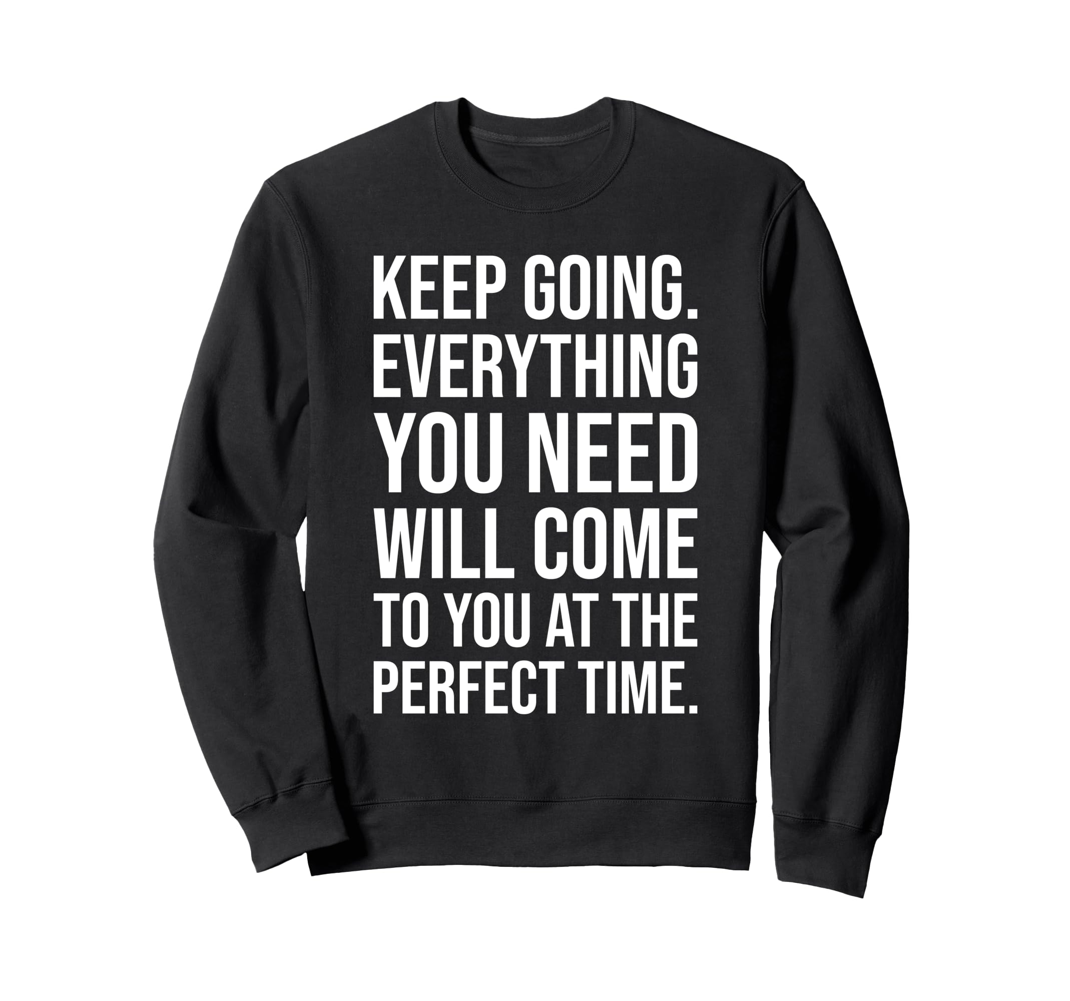 Keep Going Faith Grind Gym Hustle Sweatshirt - Unique Graphic Men Women - T-Shirt, Sweatshirt, Hoodie