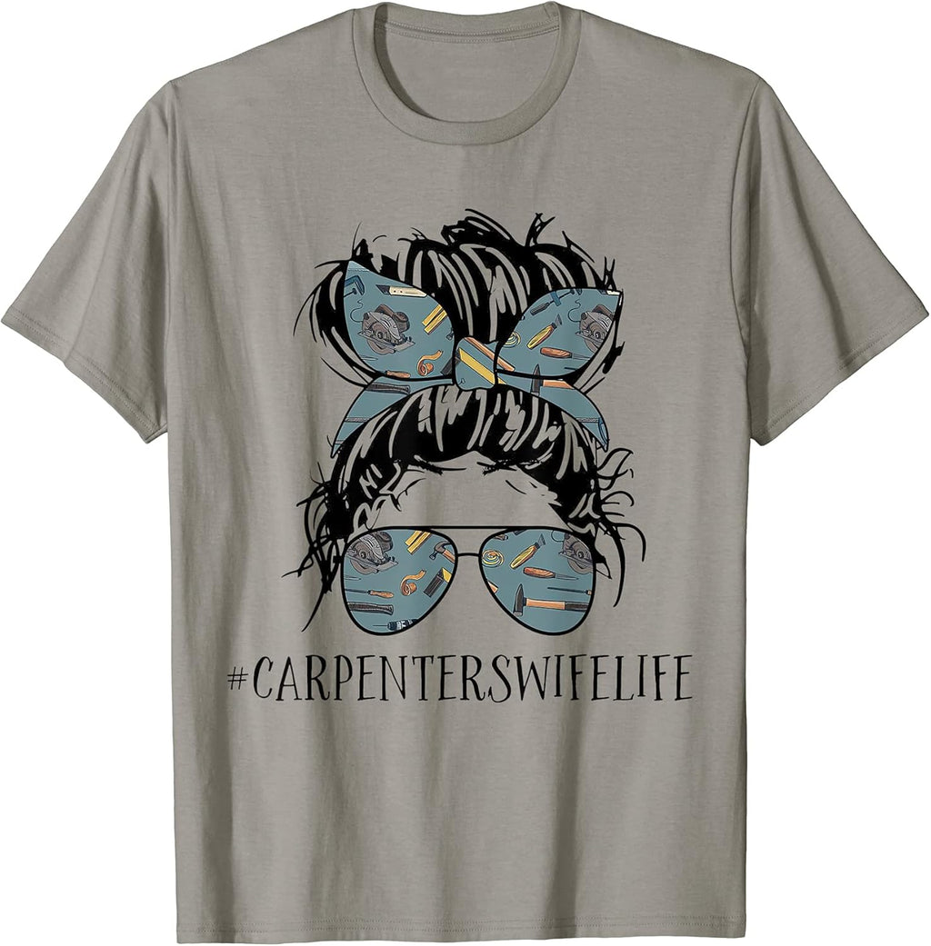Carpenters Wife Life Messy Bun Carpenter By Merch Unisex T-shirt, Sweatshirt, Hoodie, Long Sleeve Tee - T-Shirt, Sweatshirt, Hoodie